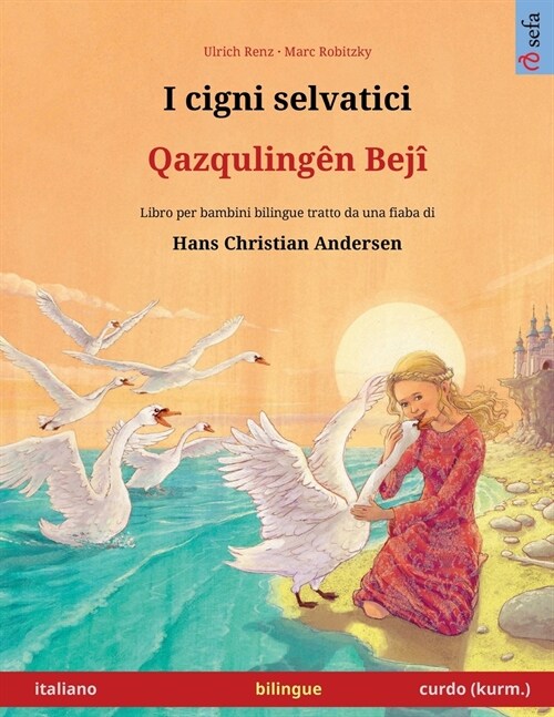 I cigni selvatici - Qazquling? Bej?(italiano - curdo (kurm.)) (Paperback)
