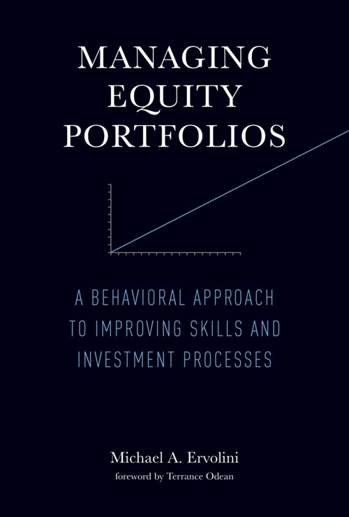 Managing Equity Portfolios: A Behavioral Approach to Improving Skills and Investment Processes (Paperback)