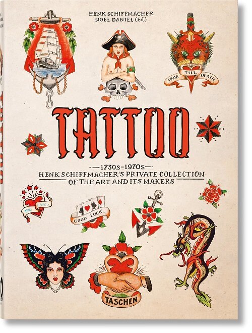 Tattoo. 1730s-1970s. Henk Schiffmachers Private Collection. 40th Ed. (Hardcover)