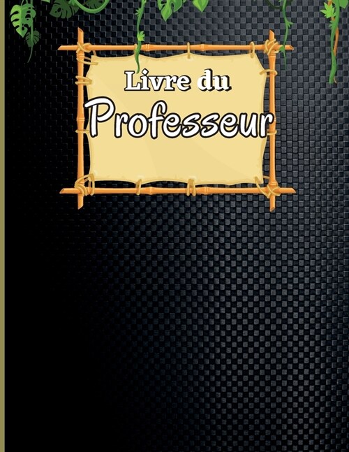 Livre du Professeur pour les Enseignants: Carnet de notes de 94 pages pour que les enseignants enregistrent les notes et les le?ns des ??es Livre d (Paperback)