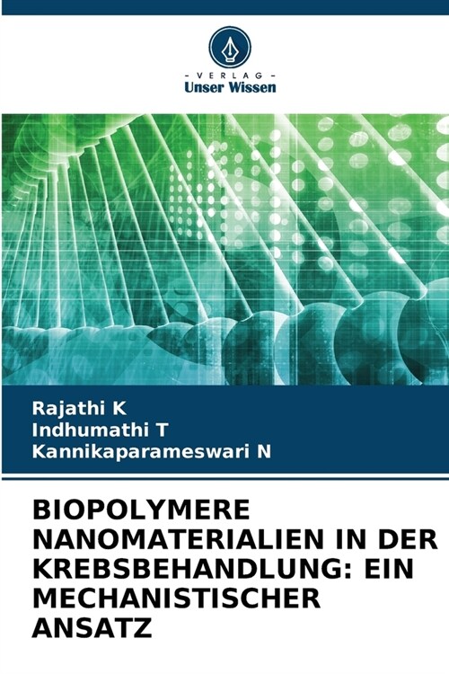 Biopolymere Nanomaterialien in Der Krebsbehandlung: Ein Mechanistischer Ansatz (Paperback)