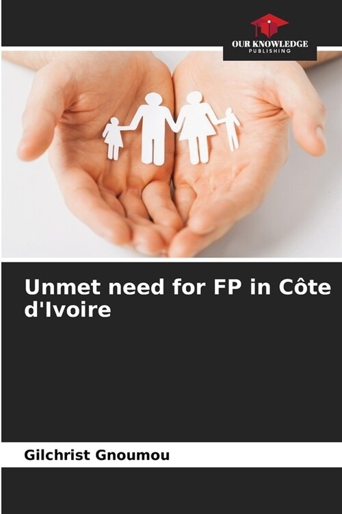Unmet need for FP in C?e dIvoire (Paperback)