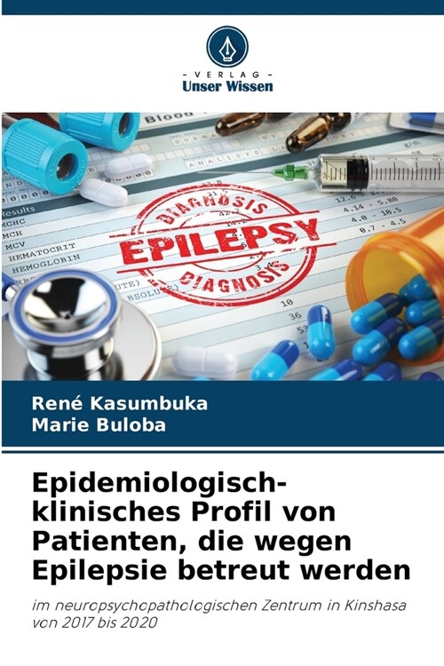 Epidemiologisch-klinisches Profil von Patienten, die wegen Epilepsie betreut werden (Paperback)