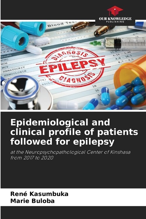 Epidemiological and clinical profile of patients followed for epilepsy (Paperback)