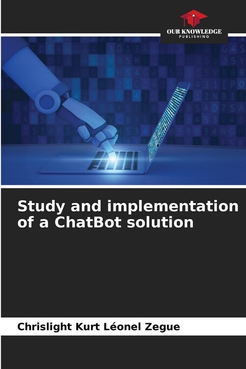 Study and implementation of a ChatBot solution (Paperback)