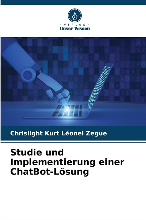 Studie und Implementierung einer ChatBot-L?ung (Paperback)