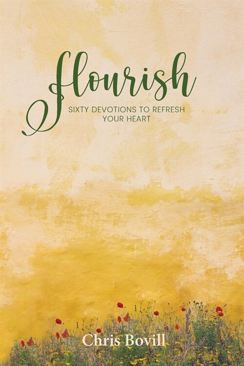 Flourish: Sixty Devotions to Refresh Your Heart (Paperback)