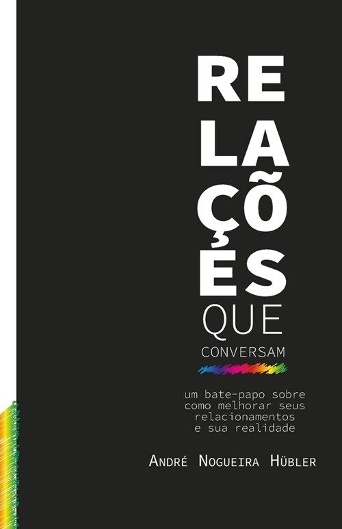 Rela寤es que conversam: Um Bate-Papo sobre Como Melhorar seus Relacionamentos e sua Realidade (Paperback)