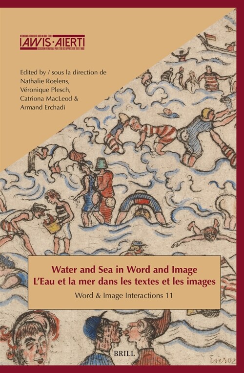 Water and Sea in Word and Image / lEau Et La Mer Dans Les Textes Et Les Images (Hardcover)