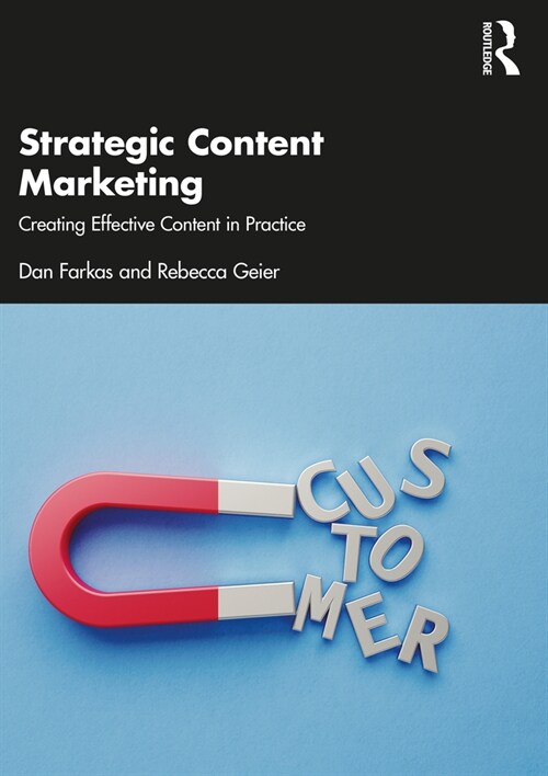 Strategic Content Marketing : Creating Effective Content in Practice (Paperback)
