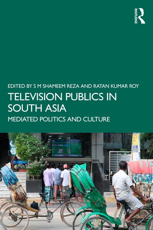 Television Publics in South Asia : Mediated Politics and Culture (Paperback)
