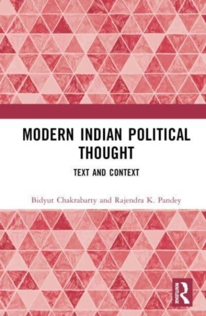 Modern Indian Political Thought : Text and Context (Hardcover)