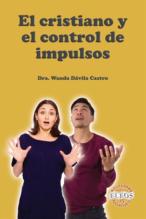 El cristiano y el control de impulsos (Paperback)