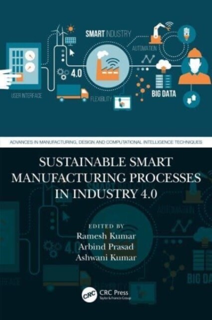 Sustainable Smart Manufacturing Processes in Industry 4.0 (Hardcover)
