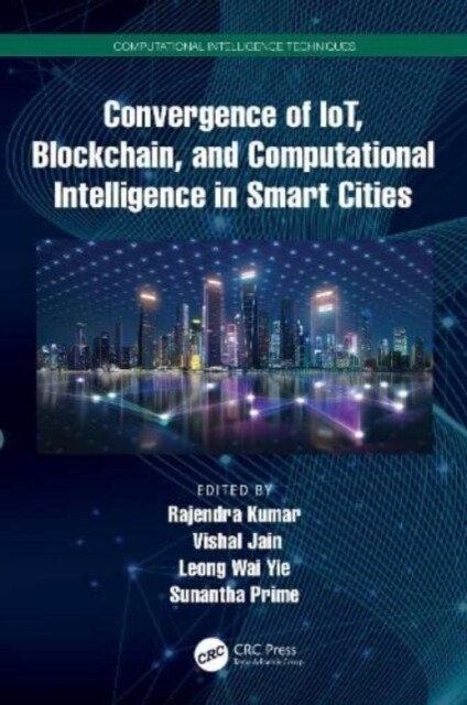 Convergence of Iot, Blockchain, and Computational Intelligence in Smart Cities (Hardcover)