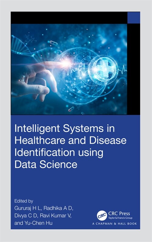 Intelligent Systems in Healthcare and Disease Identification Using Data Science (Hardcover)