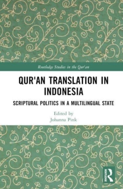 Quran Translation in Indonesia : Scriptural Politics in a Multilingual State (Hardcover)