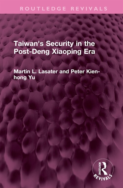 Taiwans Security in the Post-Deng Xiaoping Era (Hardcover)