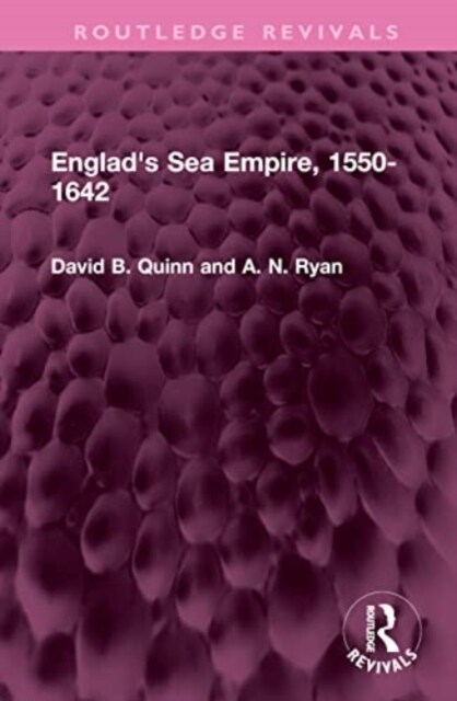 Englands Sea Empire, 1550-1642 (Hardcover)