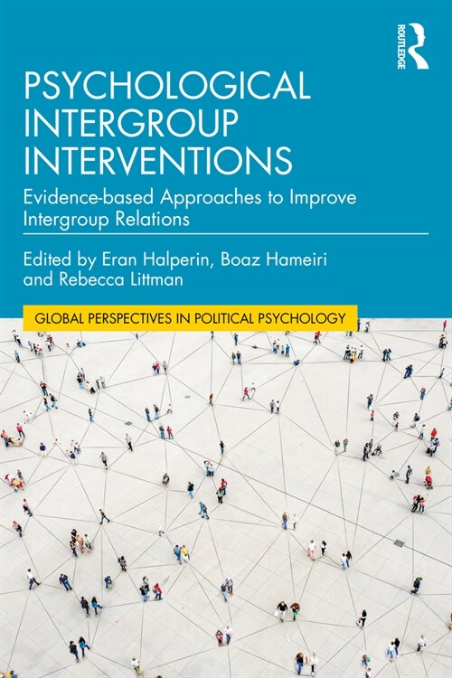 Psychological Intergroup Interventions : Evidence-based Approaches to Improve Intergroup Relations (Paperback)