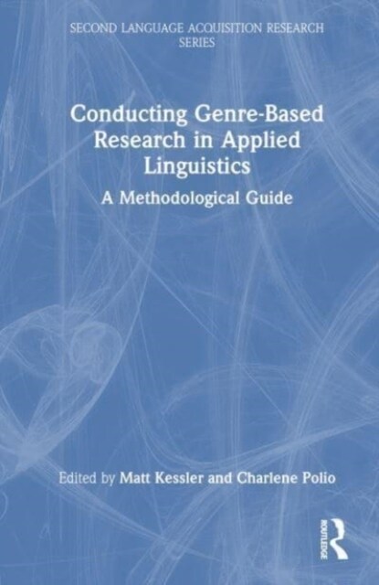 Conducting Genre-Based Research in Applied Linguistics : A Methodological Guide (Hardcover)