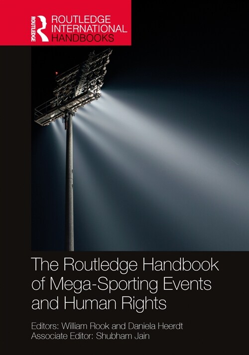 The Routledge Handbook of Mega-Sporting Events and Human Rights (Hardcover)