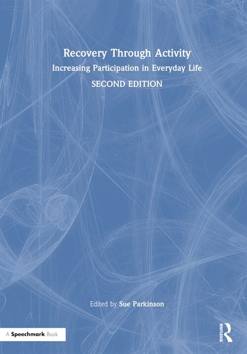 Recovery Through Activity : Increasing Participation in Everyday Life (Hardcover, 2 ed)