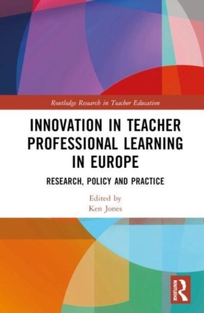 Innovation in Teacher Professional Learning in Europe : Research, Policy and Practice (Hardcover)