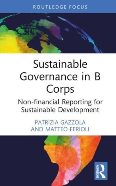 Sustainable Governance in B Corps : Non-financial Reporting for Sustainable Development (Hardcover)