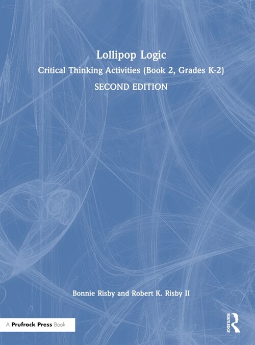 Lollipop Logic : Critical Thinking Activities (Book 2, Grades K-2) (Hardcover, 2 ed)