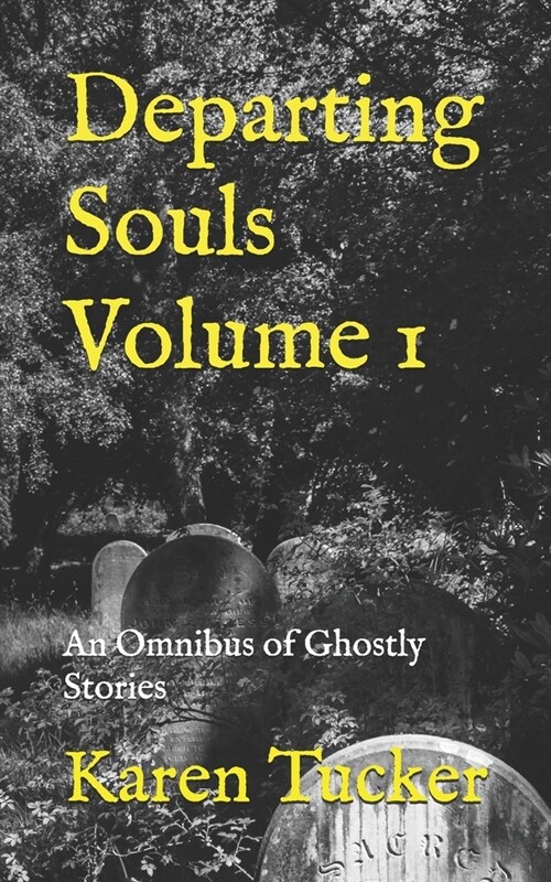 Departing Souls Volume 1: An Omnibus of Ghostly Stories (Paperback)