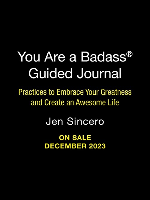You Are a Badass(r) Guided Journal: Practices to Embrace Your Greatness and Create an Awesome Life (Hardcover)