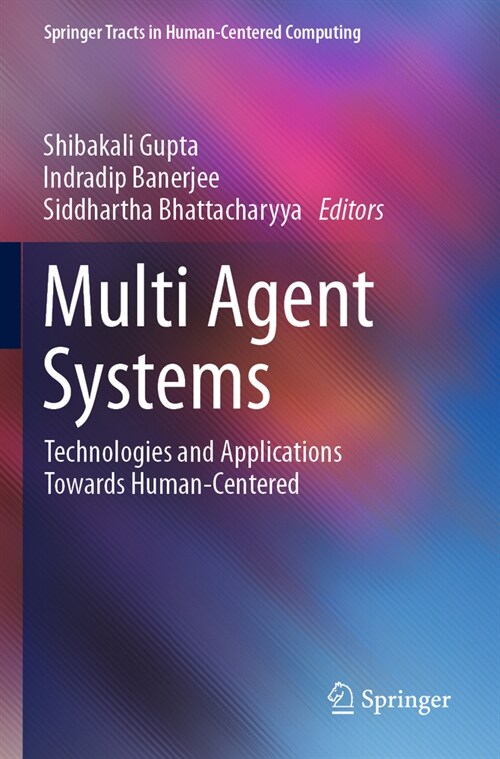 Multi Agent Systems: Technologies and Applications Towards Human-Centered (Paperback, 2022)