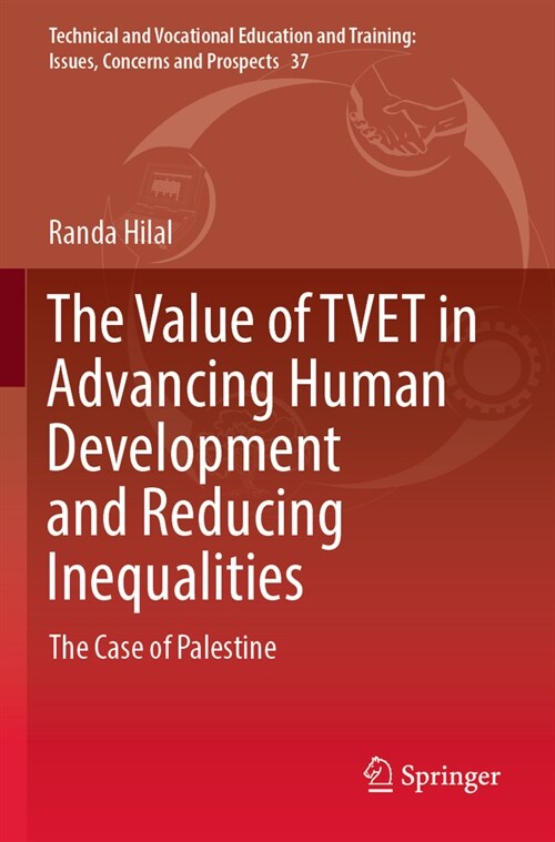 The Value of Tvet in Advancing Human Development and Reducing Inequalities: The Case of Palestine (Paperback, 2022)