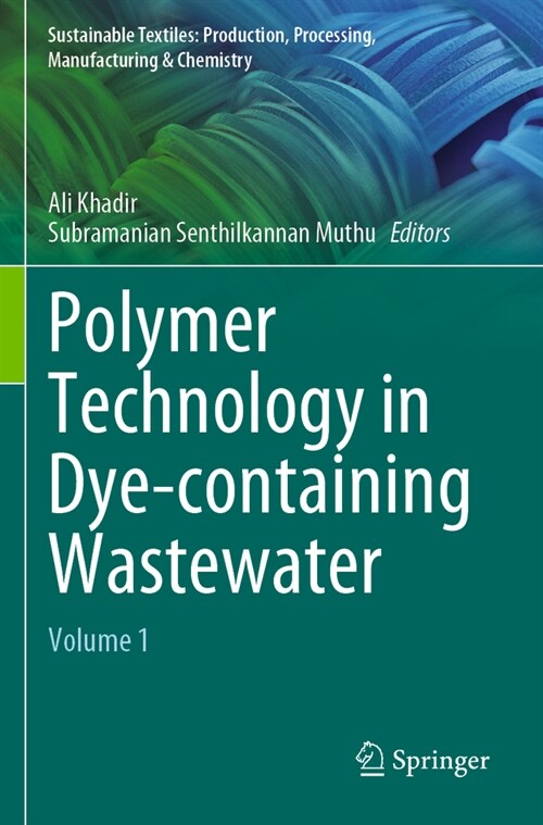 Polymer Technology in Dye-Containing Wastewater: Volume 1 (Paperback, 2022)