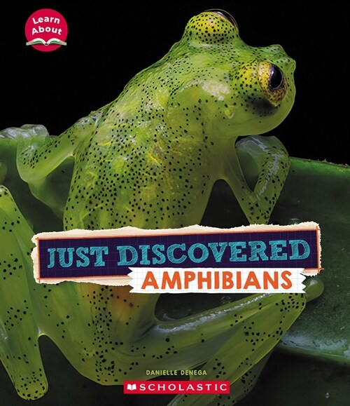 Just Discovered Amphibians (Learn About: Animals) (Hardcover)