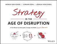 Strategy in the Age of Disruption: A Handbook to Anticipate Change and Make Smart Decisions (Paperback)