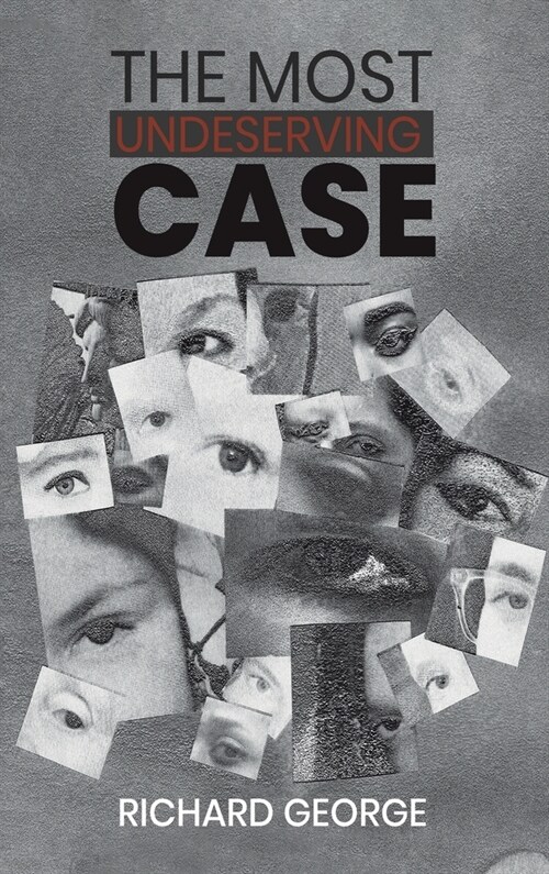 The Most Undeserving Case (Hardcover)
