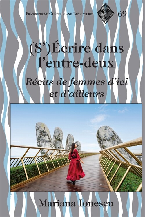(S)?rire Dans lEntre-Deux: R?its de Femmes dIci Et dAilleurs (Hardcover)