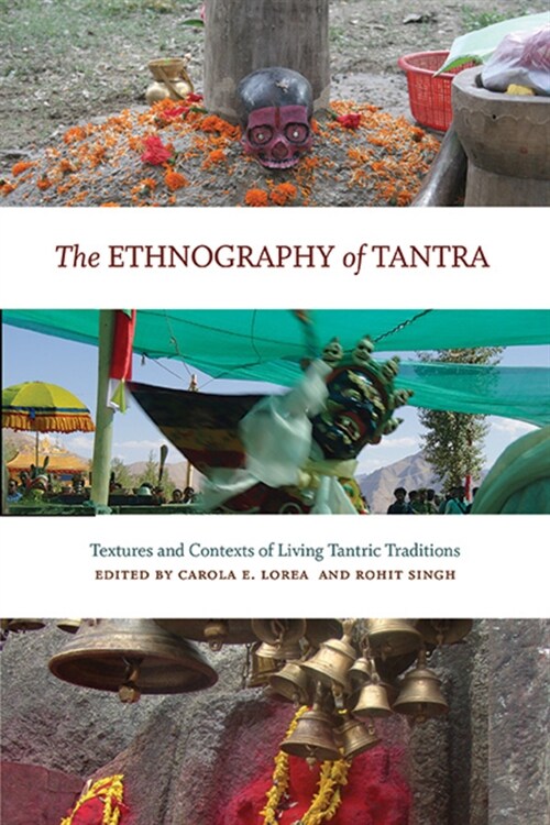 The Ethnography of Tantra: Textures and Contexts of Living Tantric Traditions (Hardcover)