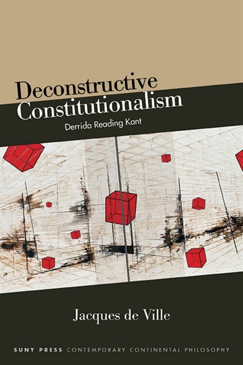 Deconstructive Constitutionalism: Derrida Reading Kant (Paperback)