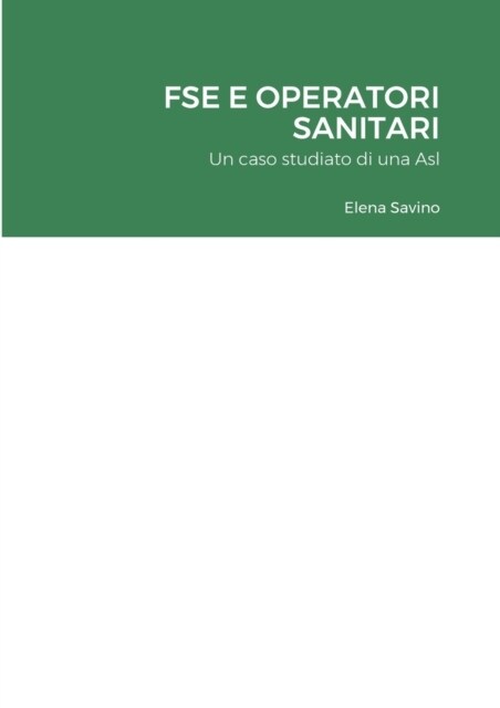 Fse E Operatori Sanitari: Un caso studiato di una Asl (Paperback)