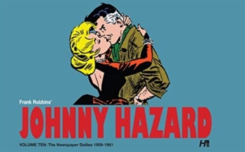 Johnny Hazard the Complete Dailies Volume 10: Johnny Hazard the Complete Dailies (Hardcover)