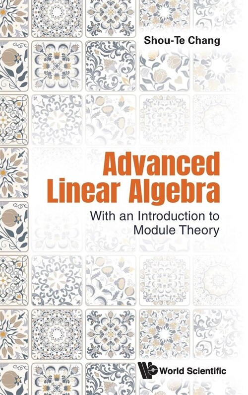 Advanced Linear Algebra: With an Intro to Module Theory (Hardcover)