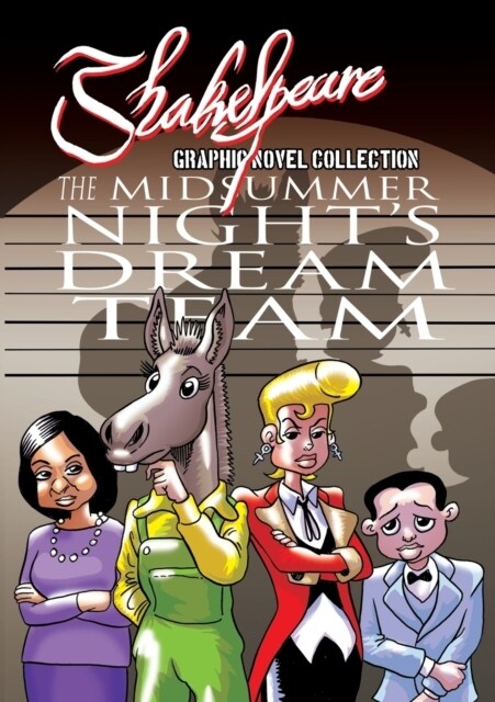 Shakespeare Graphic Novel: The Midsummer Nights Dream Team: Shakespeares comedy as a heist movie (Paperback)