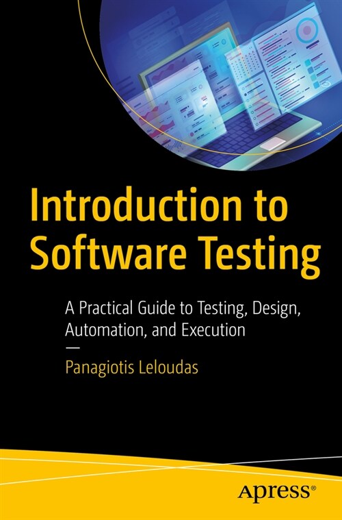 Introduction to Software Testing: A Practical Guide to Testing, Design, Automation, and Execution (Paperback)