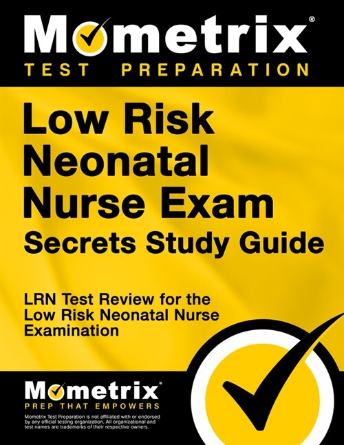 Low Risk Neonatal Nurse Exam Secrets Study Guide: Lrn Test Review for the Low Risk Neonatal Nurse Examination (Paperback)