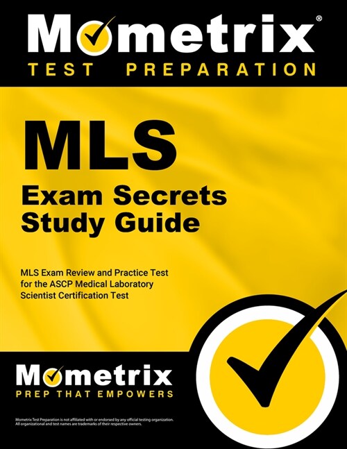 Medical Laboratory Science Exam Secrets Study Guide: MLS Exam Review and Practice Test for the Ascp Medical Laboratory Scientist Certification Test (Paperback)