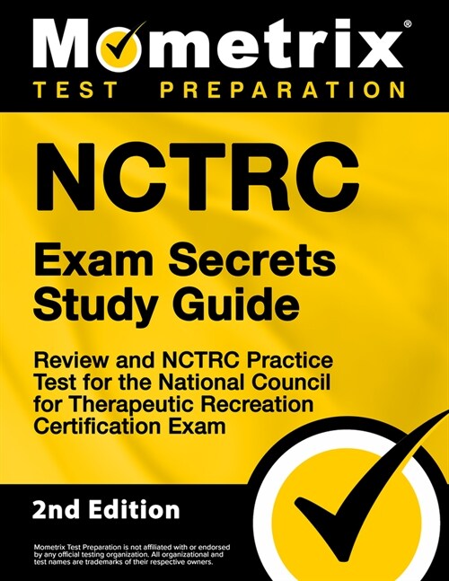 Nctrc Exam Secrets Study Guide - Review and Nctrc Practice Test for the National Council for Therapeutic Recreation Certification Exam: [2nd Edition] (Paperback)
