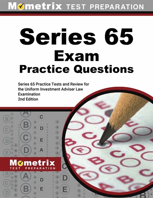 Series 65 Exam Practice Questions - Series 65 Practice Tests and Review for the Uniform Investment Adviser Law Examination: [2nd Edition] (Paperback)